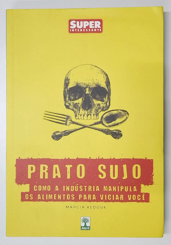 Capa do livro Prato Sujo: Como a Indústria Manipula os Alimentos para Viciar Você