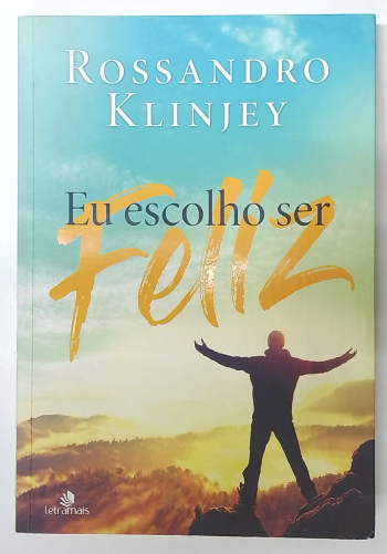 Capa do livro Eu Escolho Ser Feliz