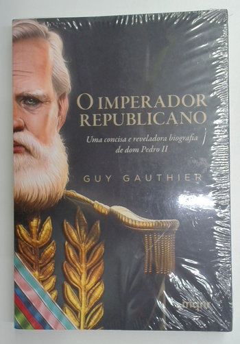 Capa do livro O Imperador Republicano - uma Concisa e Reveladora Biografia de Dom Pedro Ii