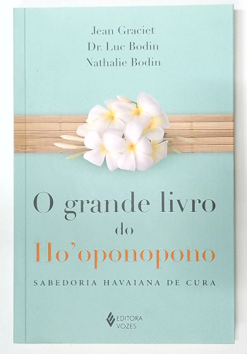 Capa do livro O Grande Livro do Ho'oponopono - Sabedoria Havaiana de Cura