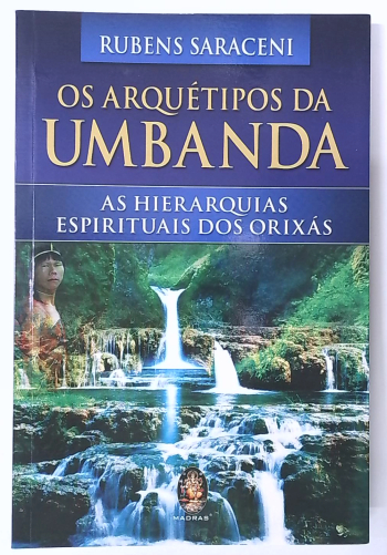 Capa do livro Os Arquétipos da Umbanda: as Hierarquias Espirituais dos Orixás