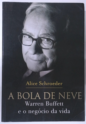 Capa do livro A Bola de Neve: Warren Buffett e o Negócio da Vida