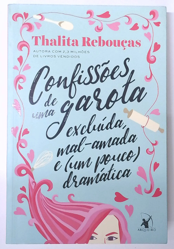 Capa do livro Confissões de uma Garota Excluída, Mal-amada e (um Pouco) Dramática