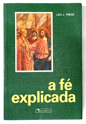 Capa do livro A Fé Explicada