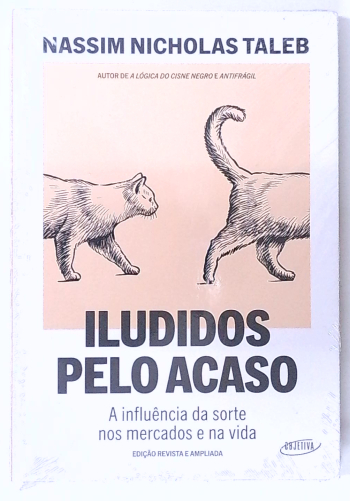 Capa do livro Iludidos Pelo Acaso - a Influência da Sorte nos Mercados e na Vida 