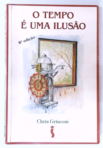 Capa do livro O Tempo é uma Ilusão