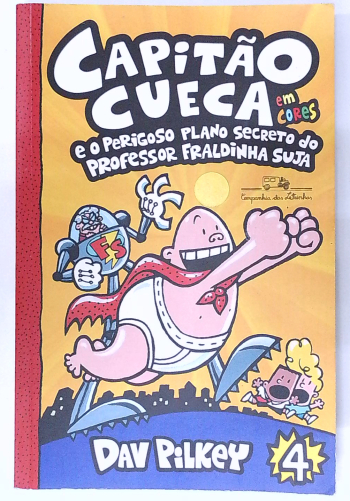 Capa do livro Capitão Cueca e o Perigoso Plano Secreto do Professor Fraldinha Suja