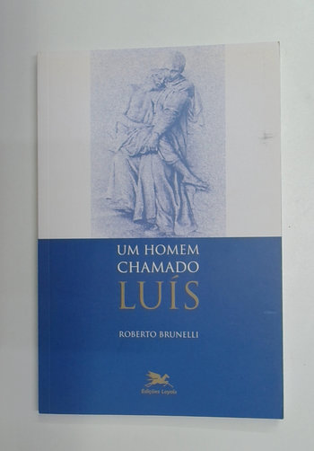 Capa do livro Um Homem Chamado Luís