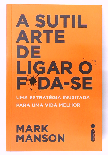 Capa do livro A Sutil Arte De Ligar O F*da-se