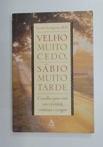Capa do livro Velho Muito Cedo, Sábio Muito Tarde