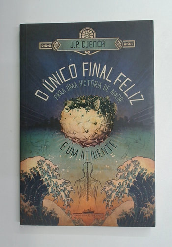 Capa do livro O Único Final Feliz para uma Historia de Amor é um Acidente