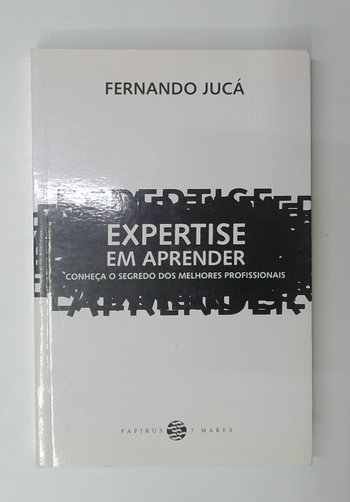 Capa do livro Expertise em Aprender: Conheça o Segredo dos Melhores Profissionais