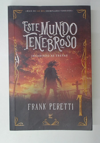 Capa do livro Este Mundo Tenebroso - Invadindo as Trevas